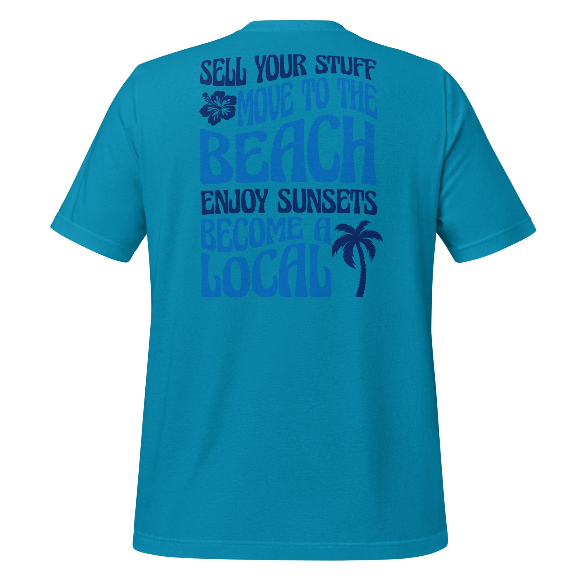 Sell your Stuff, Move to the Beach Unisex t-shirt